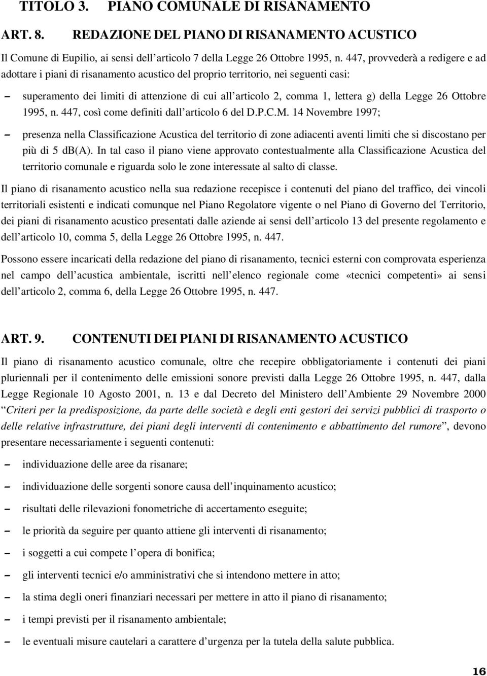 della Legge 26 Ottobre 1995, n. 447, così come definiti dall articolo 6 del D.P.C.M.