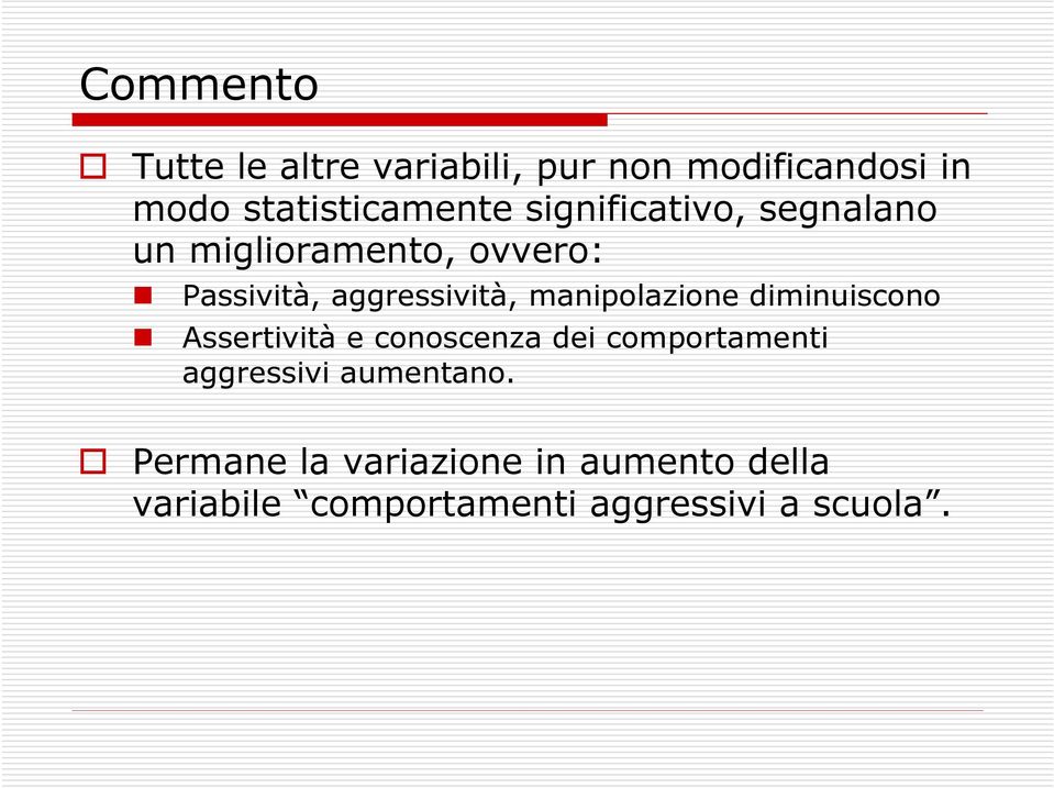 manipolazione diminuiscono Assertività e conoscenza dei comportamenti aggressivi