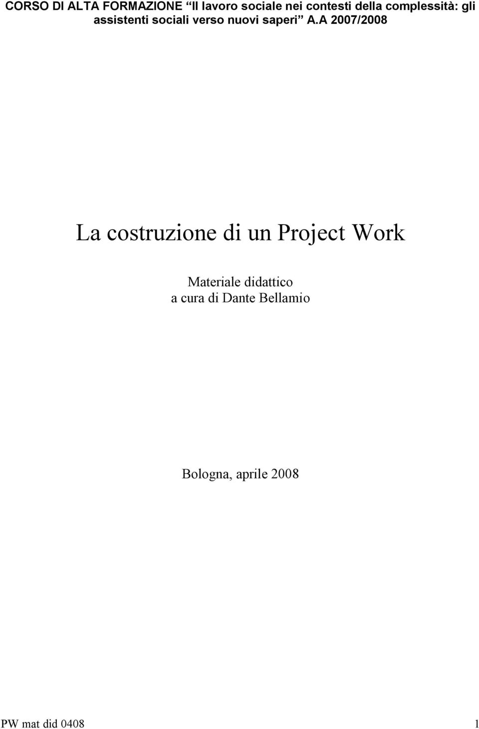 A 2007/2008 La costruzione di un Project Work Materiale