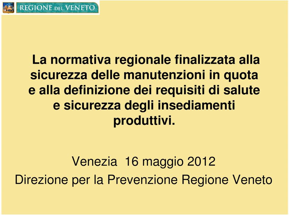 salute e sicurezza degli insediamenti produttivi.