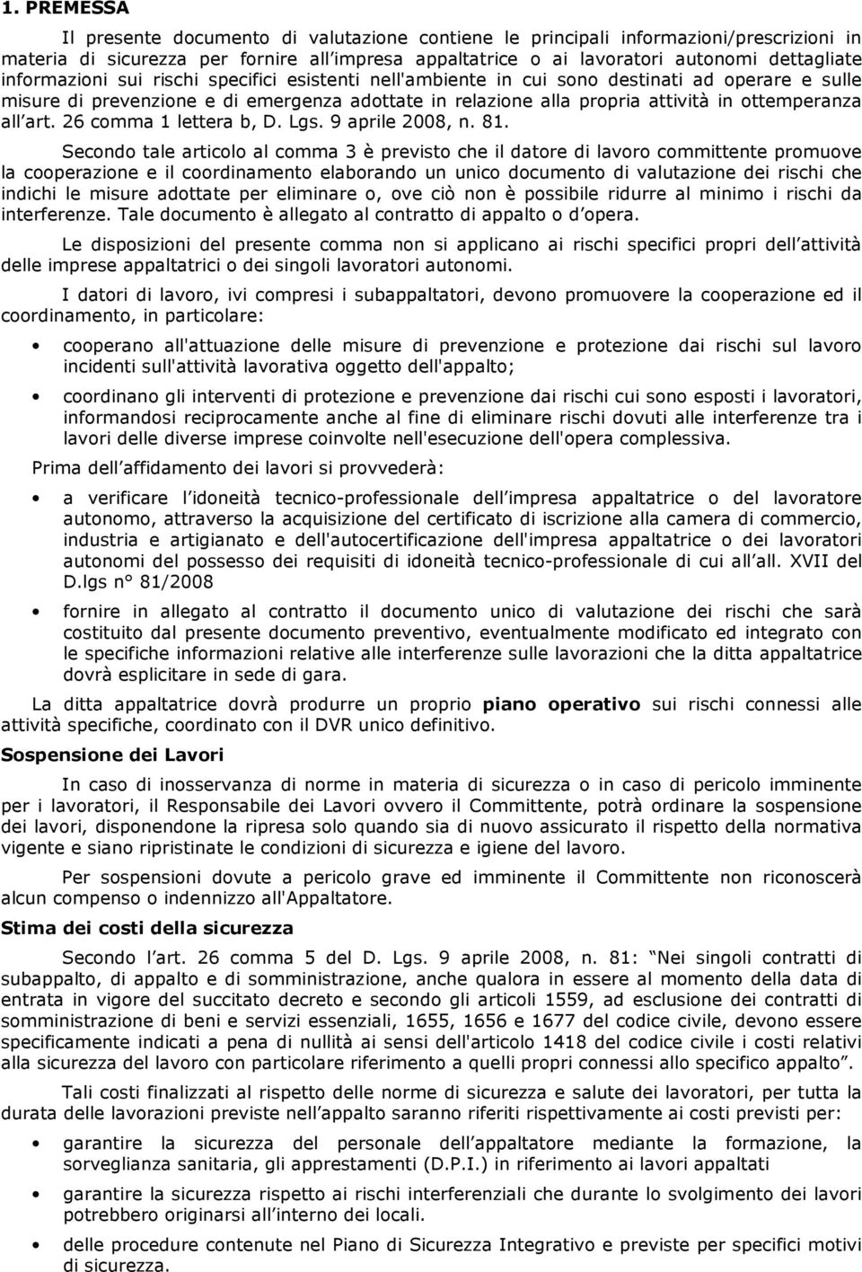 art. 26 comma 1 lettera b, D. Lgs. 9 aprile 2008, n. 81.