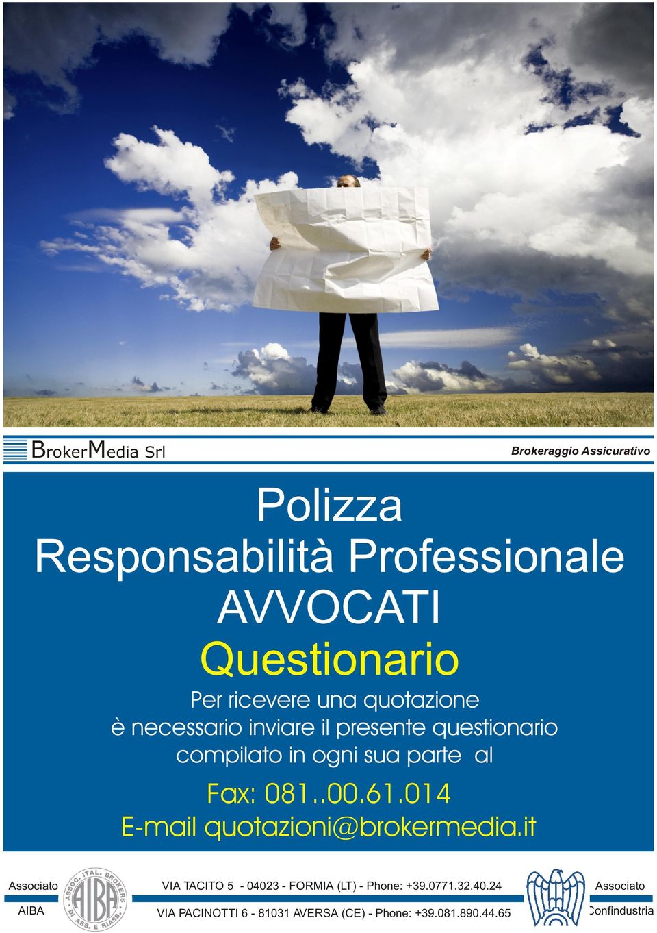 Fax: 081..00.61.014 E-mail quotazioni@brokermedia.