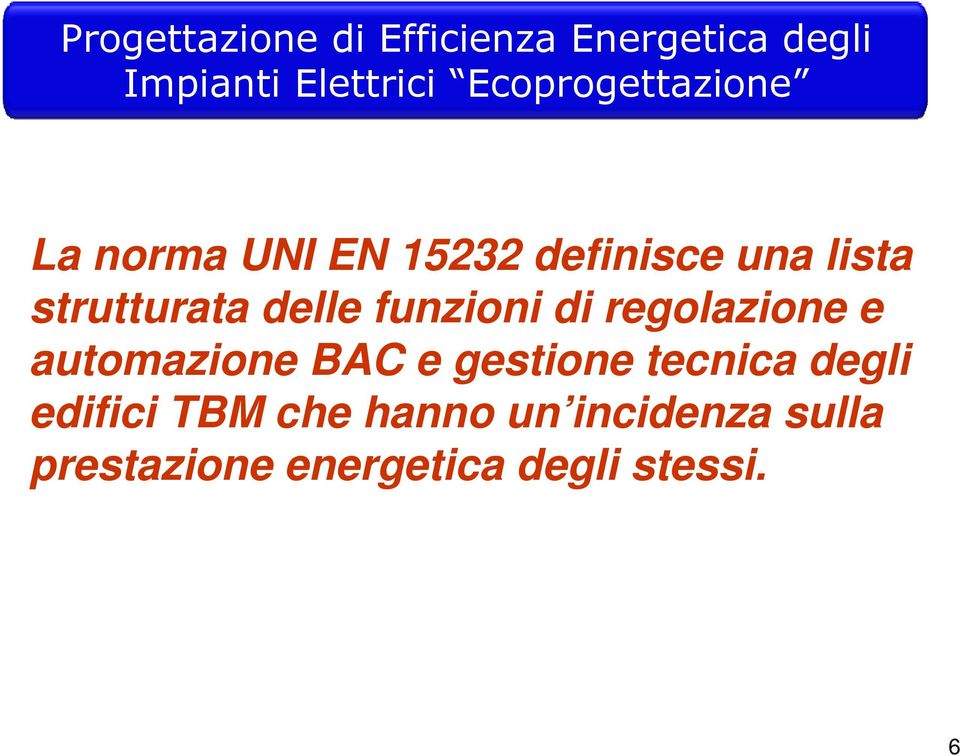 delle funzioni di regolazione e automazione BAC e gestione tecnica