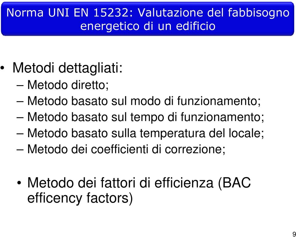 sul tempo di funzionamento; Metodo basato sulla temperatura del locale; Metodo dei