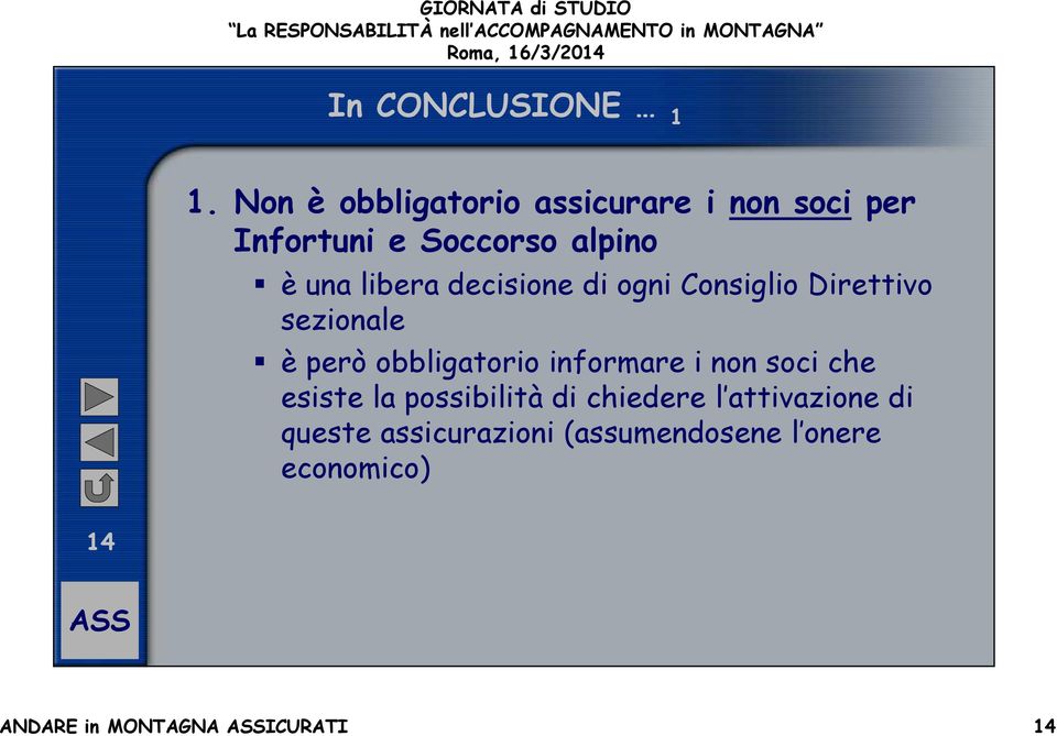 libera decisione di ogni Consiglio Direttivo sezionale è però obbligatorio informare