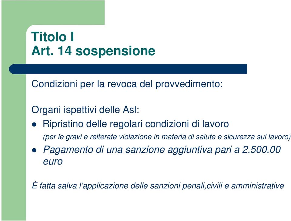 Ripristino delle regolari condizioni di lavoro (per le gravi e reiterate violazione in