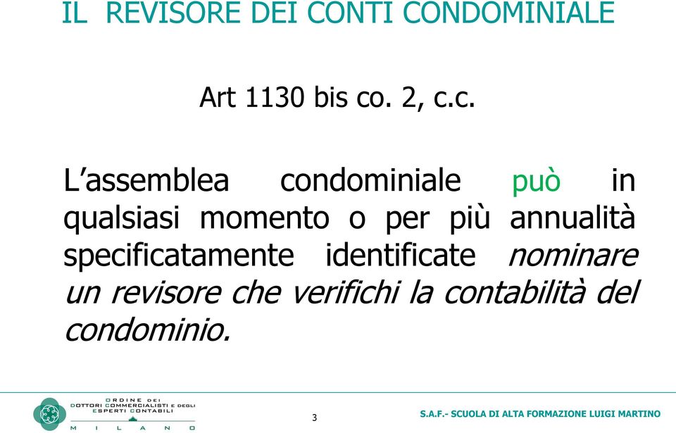 per più annualità specificatamente identificate nominare