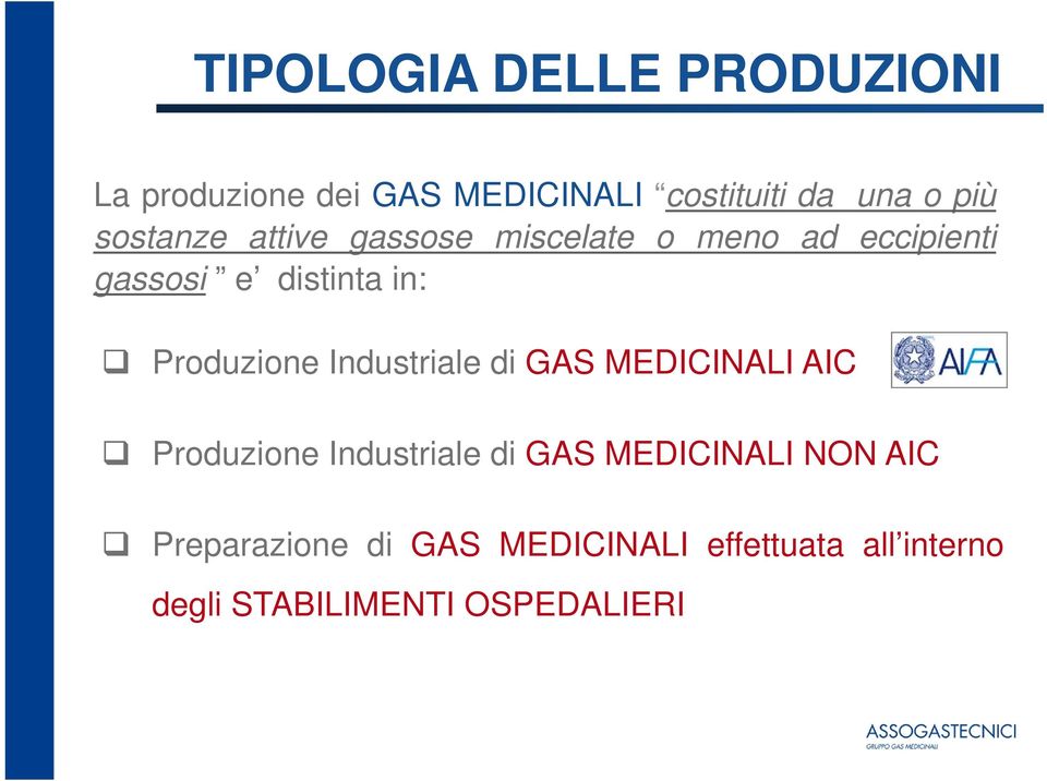 Industriale di GAS MEDICINALI AIC Produzione Industriale di GAS MEDICINALI NON