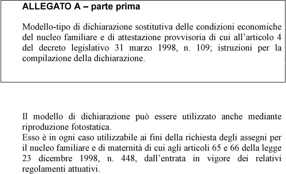 Il modello di dichiarazione può essere utilizzato anche mediante riproduzione fotostatica.