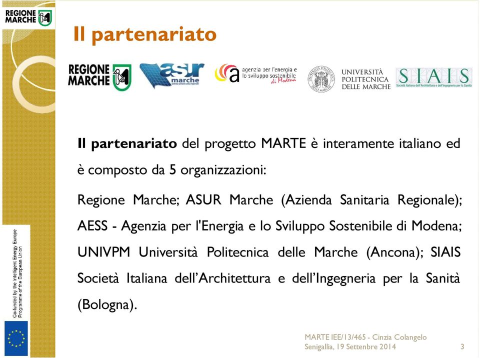 per l'energia e lo Sviluppo Sostenibile di Modena; UNIVPM Università Politecnica delle