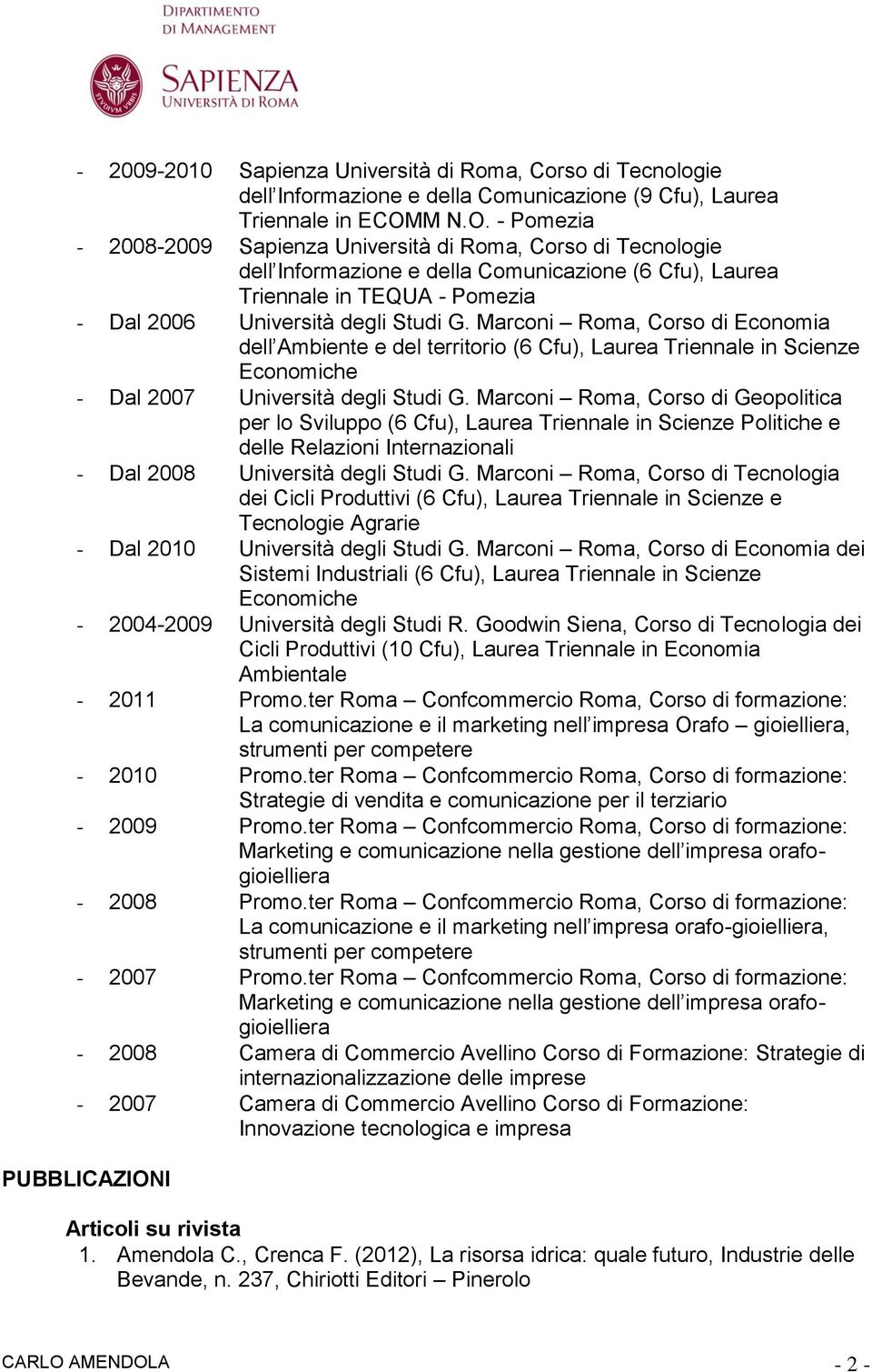 Marconi Roma, Corso di Economia dell Ambiente e del territorio (6 Cfu), Laurea Triennale in Scienze Economiche - Dal 2007 Università degli Studi G.
