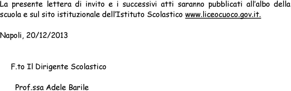 dell Istituto Scolastico www.liceocuoco.gov.it. Napoli, 20/12/2013 F.