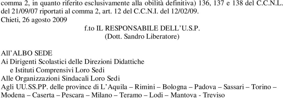 Sandro Liberatore) All ALBO SEDE Ai Dirigenti Scolastici delle Direzioni Didattiche e Istituti Comprensivi Loro Sedi Alle