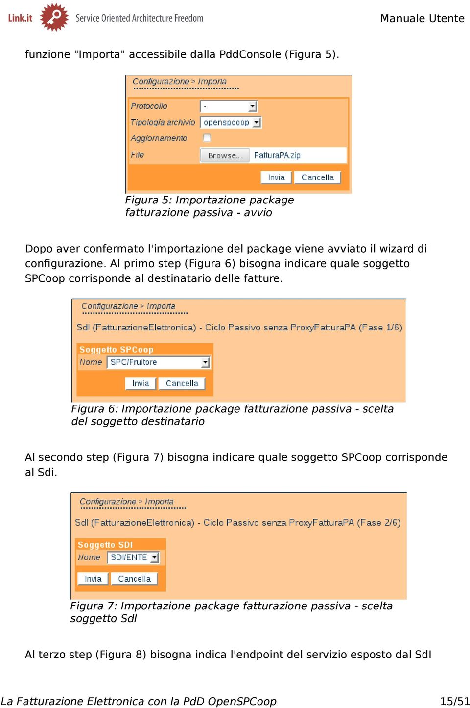 Al primo step (Figura 6) bisogna indicare quale soggetto SPCoop corrisponde al destinatario delle fatture.