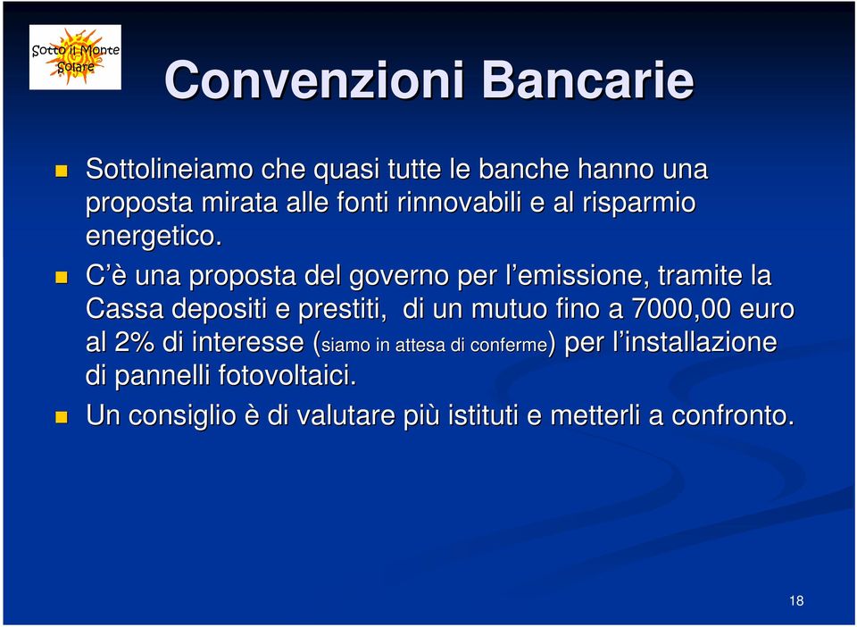 C è una proposta del governo per l emissione, l tramite la Cassa depositi e prestiti, di un mutuo fino a