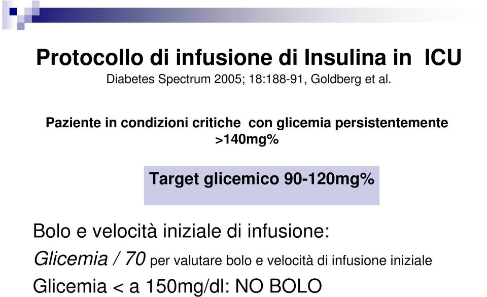 Paziente in condizioni critiche con glicemia persistentemente >140mg% Target