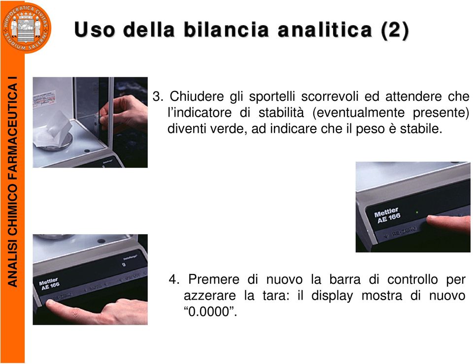 stabilità (eventualmente presente) diventi verde, ad indicare che il