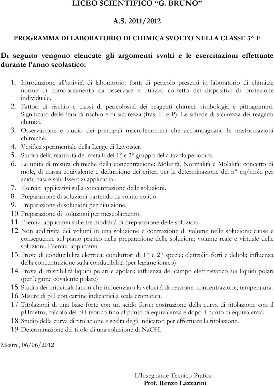 Significato delle frasi di rischio e di sicurezza (frasi H e P). Le schede di sicurezza dei reagenti chimici. 3.