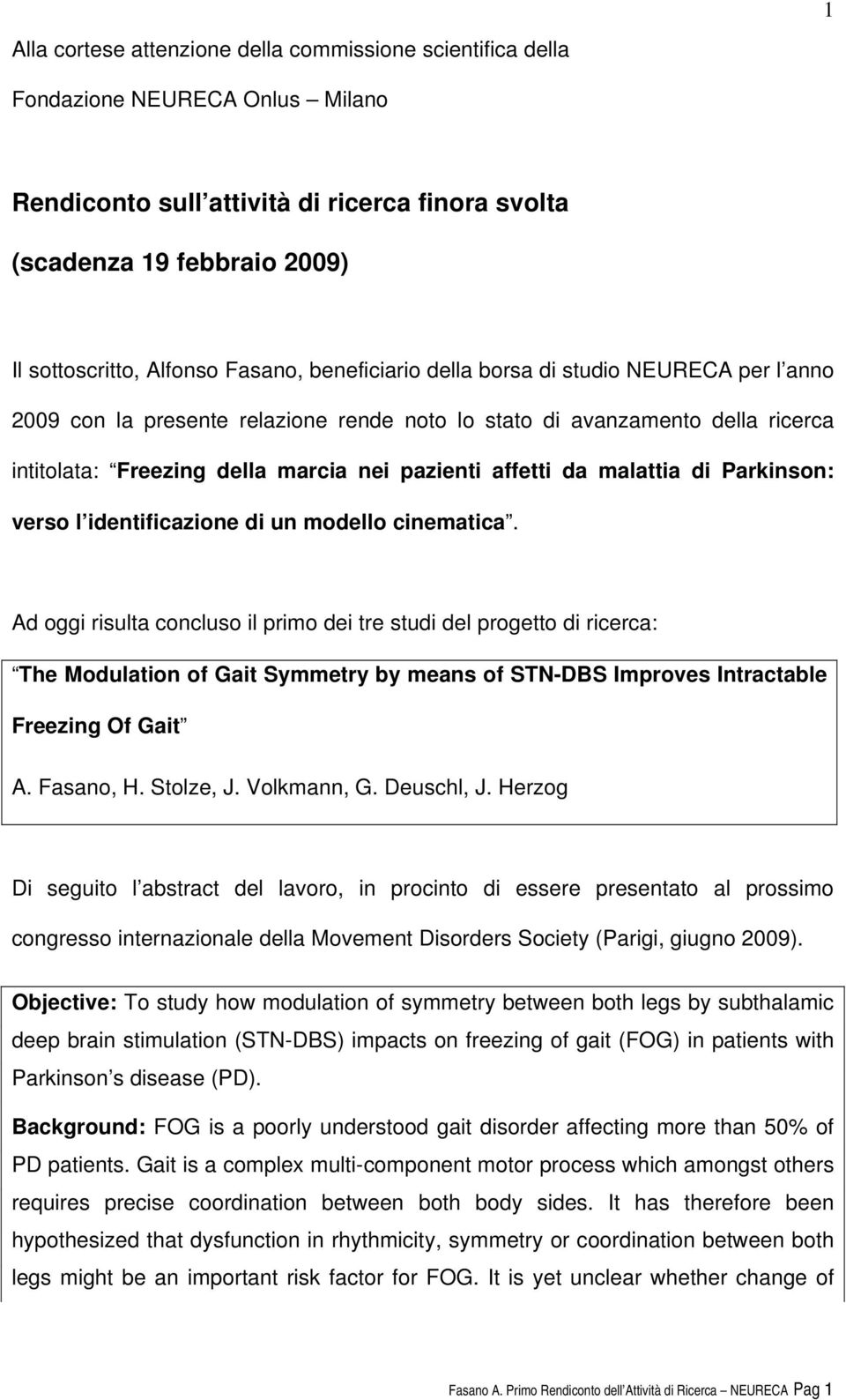 malattia di Parkinson: verso l identificazione di un modello cinematica.