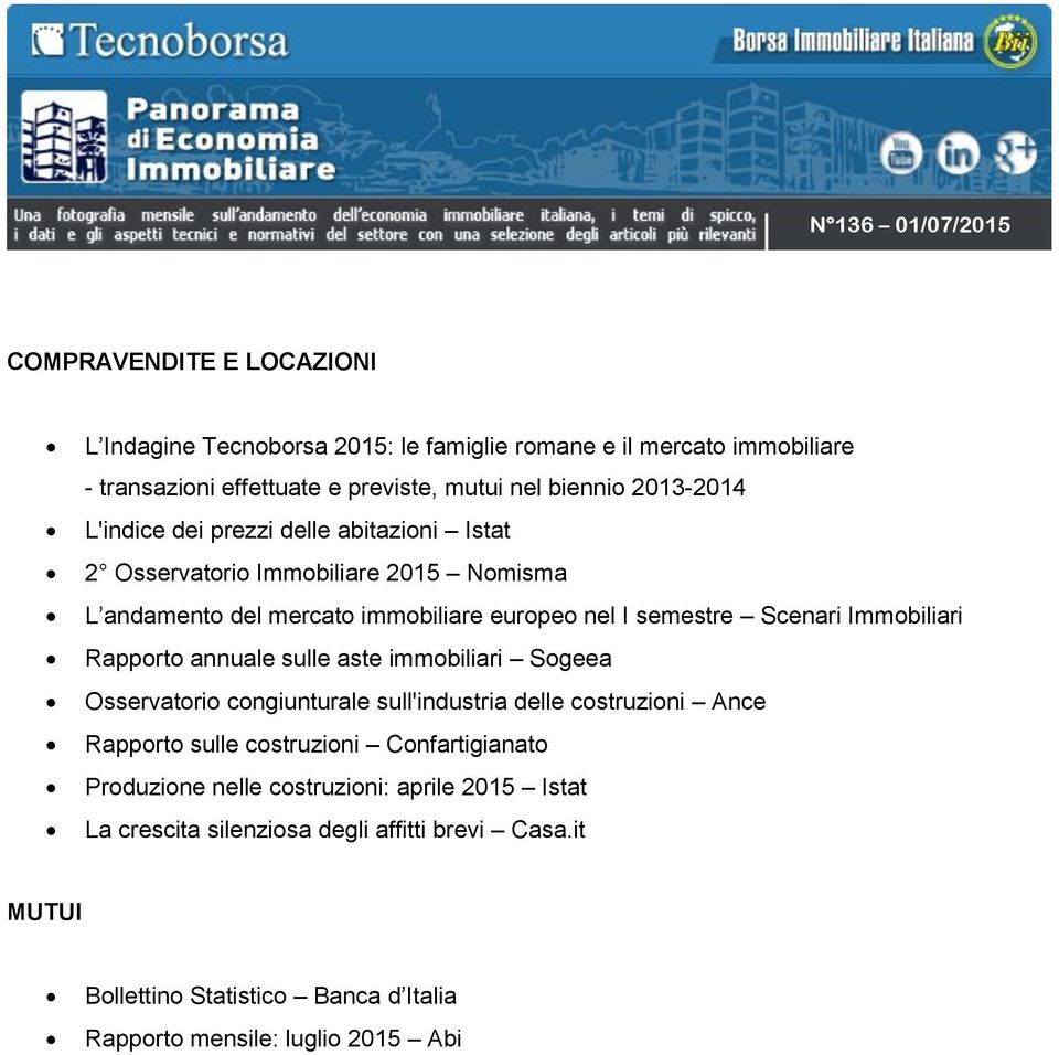 Immobiliari Rapporto annuale sulle aste immobiliari Sogeea Osservatorio congiunturale sull'industria delle costruzioni Ance Rapporto sulle costruzioni Confartigianato