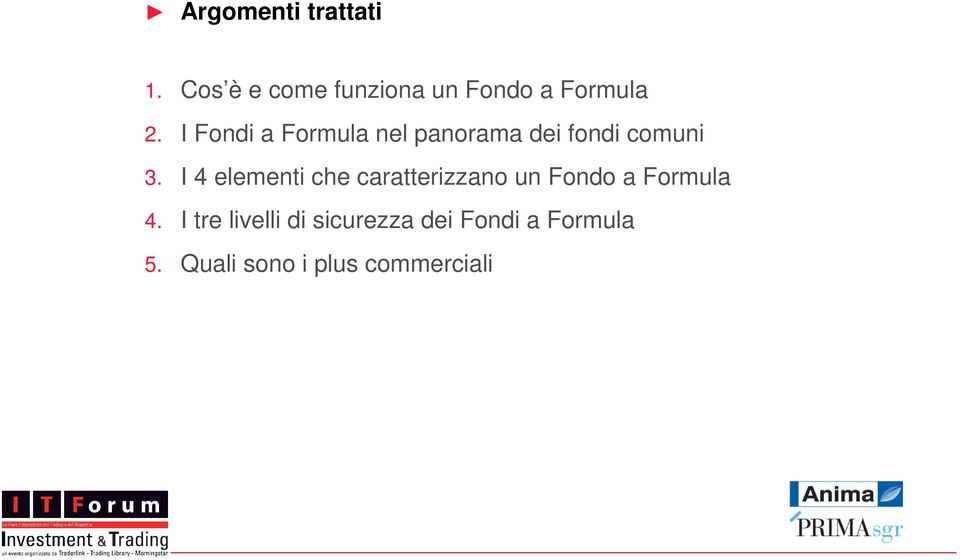 I Fondi a Formula nel panorama dei fondi comuni 3.