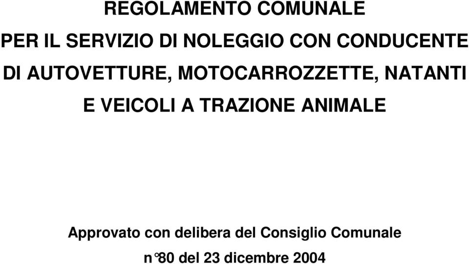 NATANTI E VEICOLI A TRAZIONE ANIMALE Approvato con