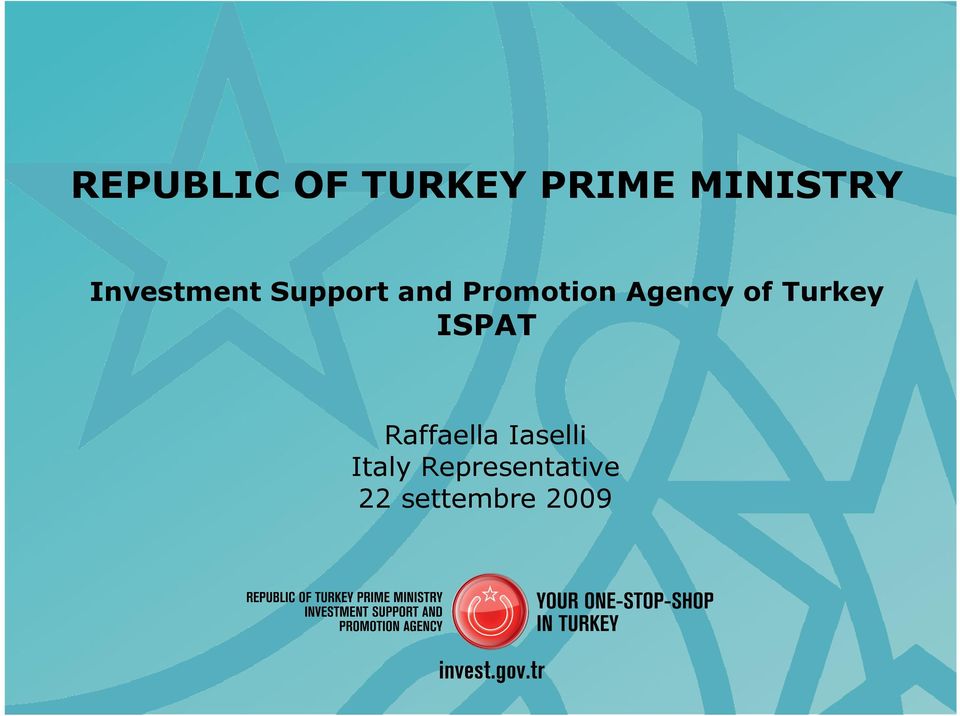 Agency of Turkey ISPAT Raffaella