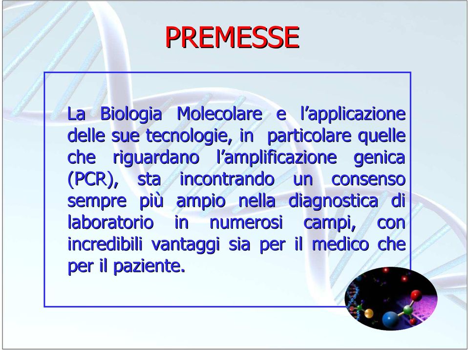 incontrando un consenso sempre più ampio nella diagnostica di laboratorio