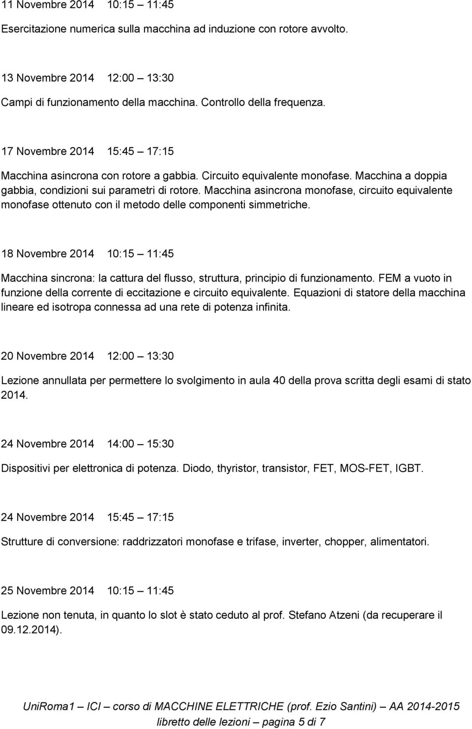 Macchina asincrona monofase, circuito equivalente monofase ottenuto con il metodo delle componenti simmetriche.