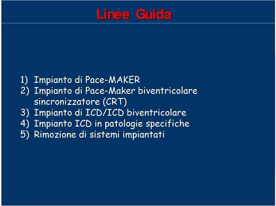 Impianto di ICD/ICD biventricolare 4) Impianto ICD in