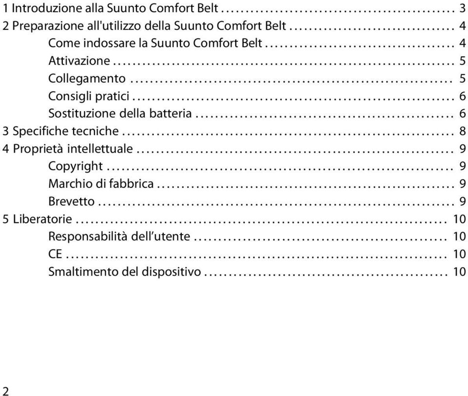 ................................................................. 6 Sostituzione della batteria..................................................... 6 3 Specifiche tecniche.