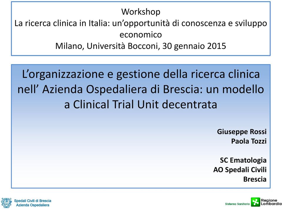 organizzazione e gestione della ricerca clinica nell di Brescia: un modello a