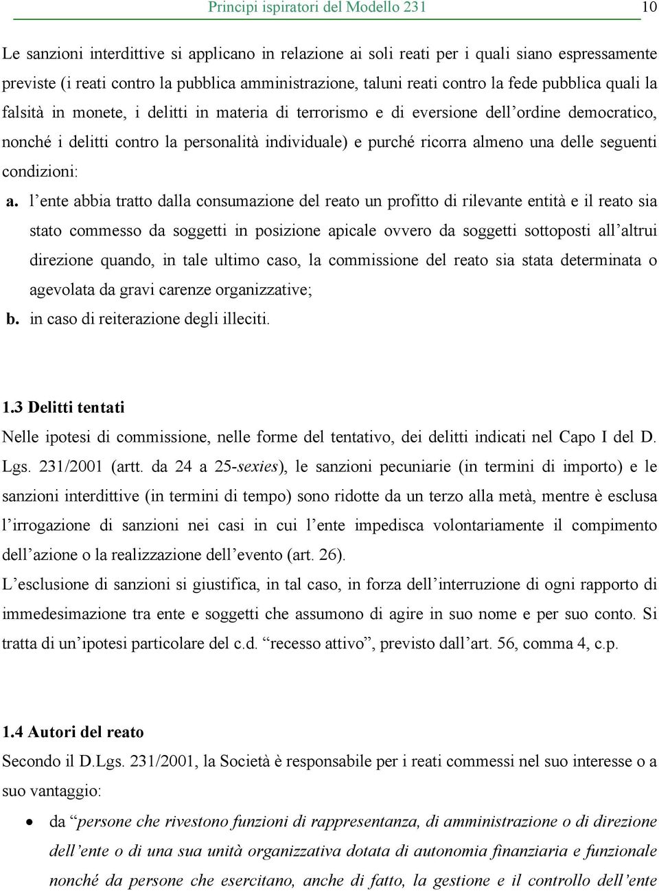 ricorra almeno una delle seguenti condizioni: a.