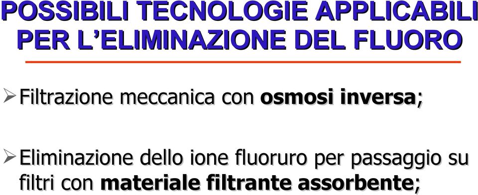 osmosi inversa; Eliminazione dello ione fluoruro