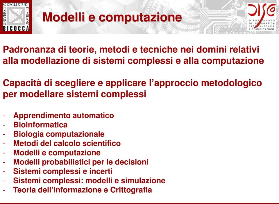 automatico - Bioinformatica - Biologia computazionale - Metodi del calcolo scientifico - Modelli e computazione - Modelli