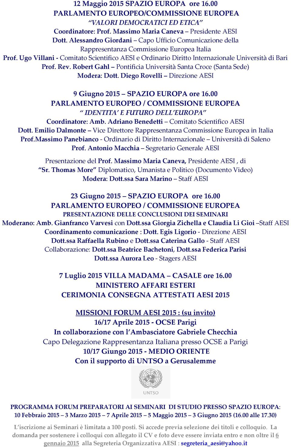 Rev. Robert Gahl Pontificia Università Santa Croce (Santa Sede) Modera: Dott. Diego Rovelli Direzione AESI 9 Giugno 2015 SPAZIO EUROPA ore 16.