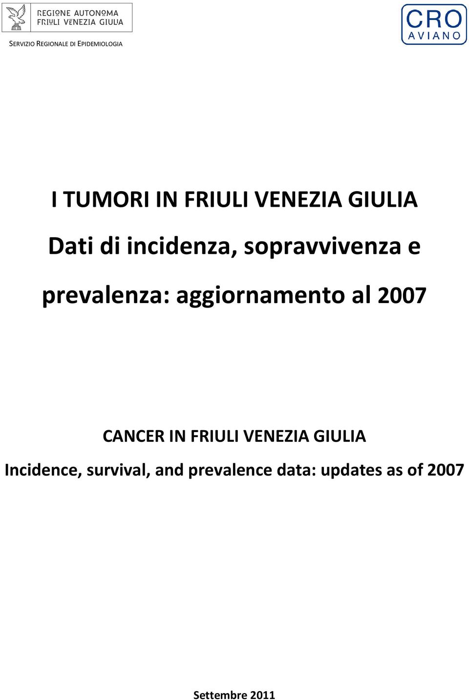 prevalenza: aggiornamento al 27 CANCER IN FRIULI VENEZIA