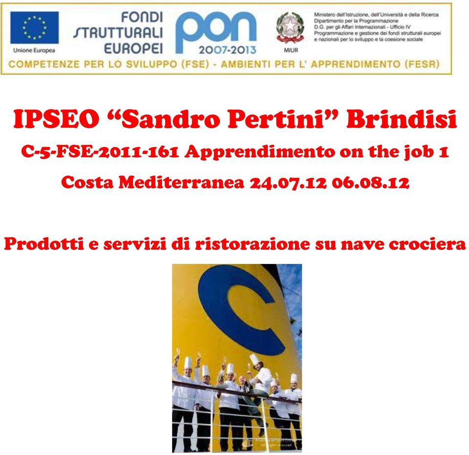 job 1 Costa Mediterranea 24.07.12 06.08.