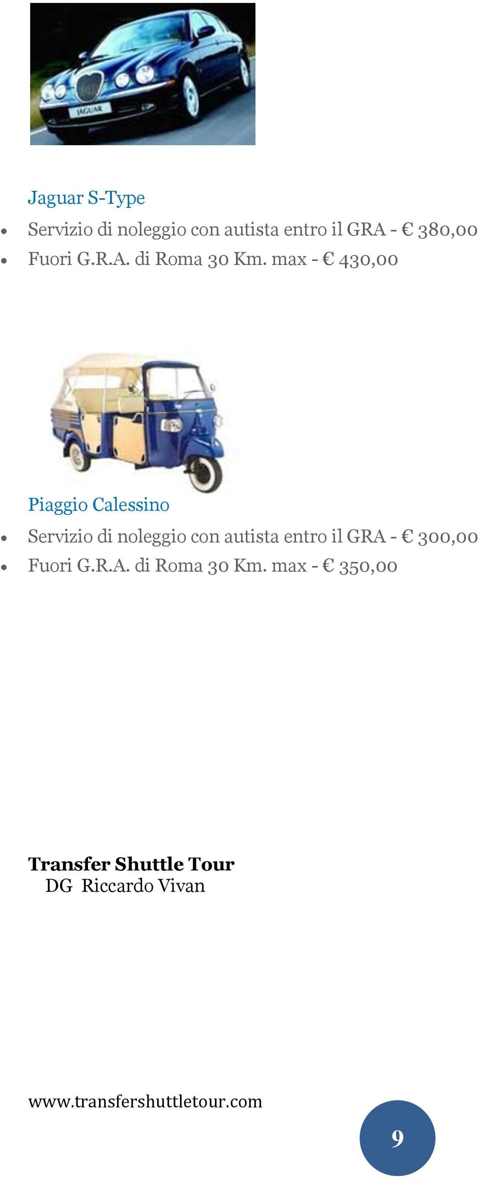 max - 430,00 Piaggio Calessino Servizio di noleggio con autista