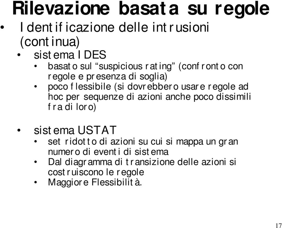 sequenze di azioni anche poco dissimili fra di loro) sistema USTAT set ridotto di azioni su cui si mappa un