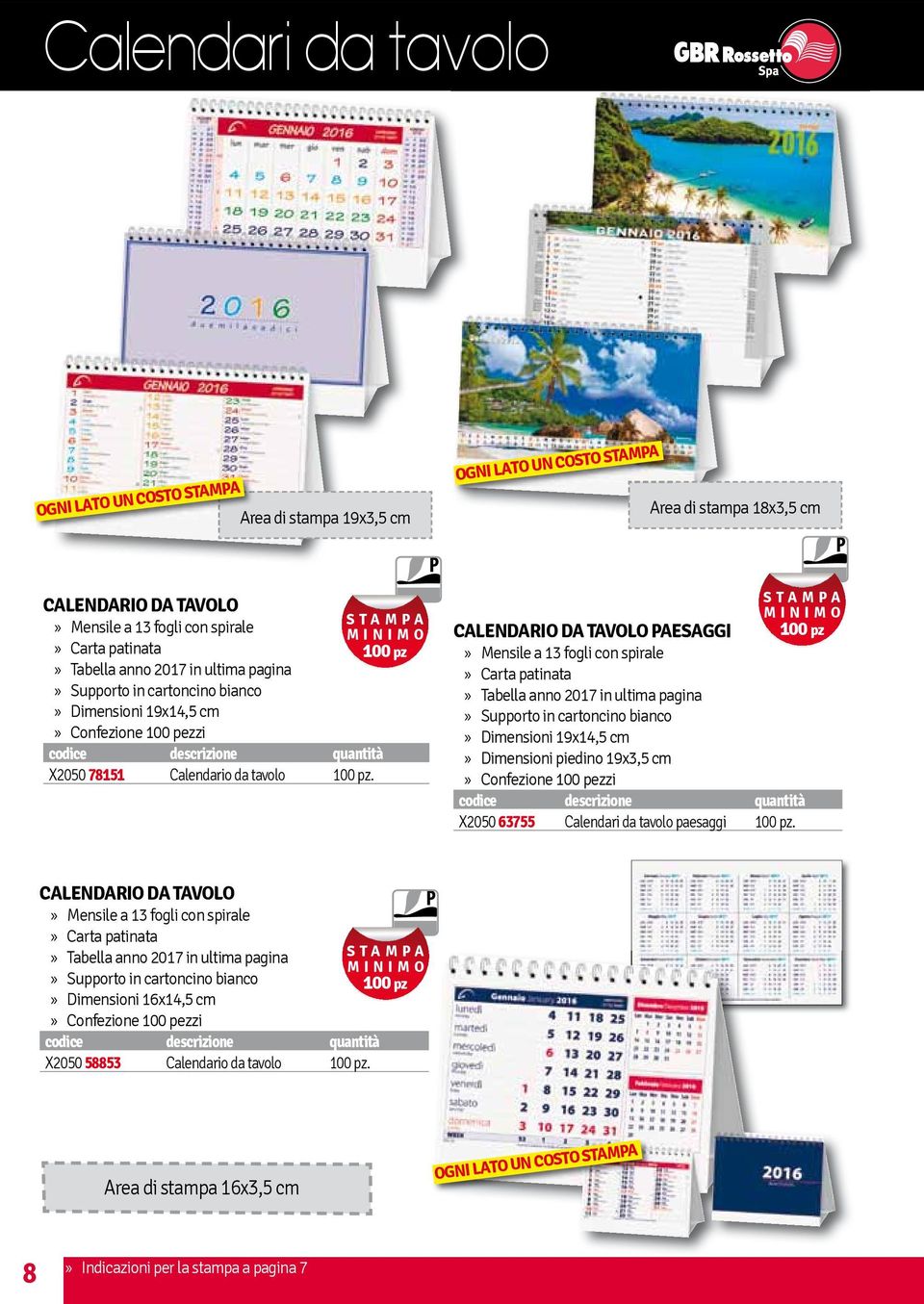 CALENDARIO DA TAVOLO PAESAGGI» Mensile a 13 fogli con spirale» Carta patinata» Tabella anno 2017 in ultima pagina» Supporto in cartoncino bianco» Dimensioni 19x14,5 cm» Dimensioni piedino 19x3,5 cm»