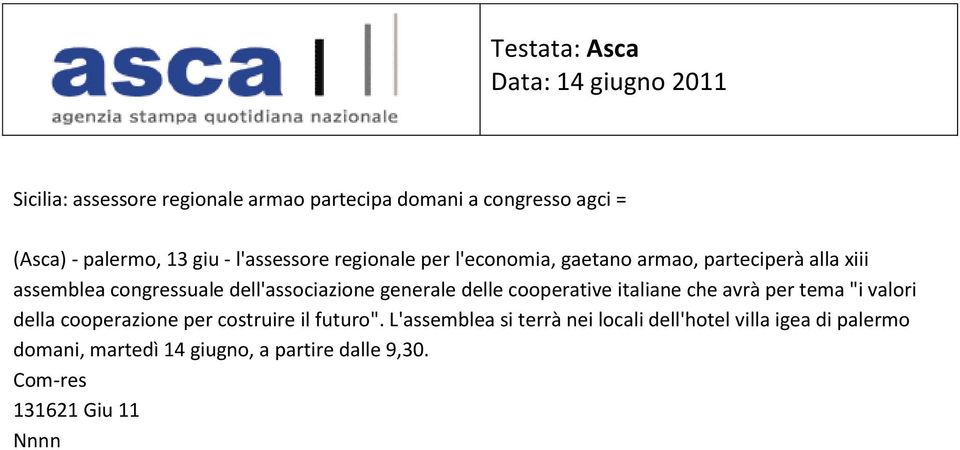generale delle cooperative italiane che avrà per tema "i valori della cooperazione per costruire il futuro".