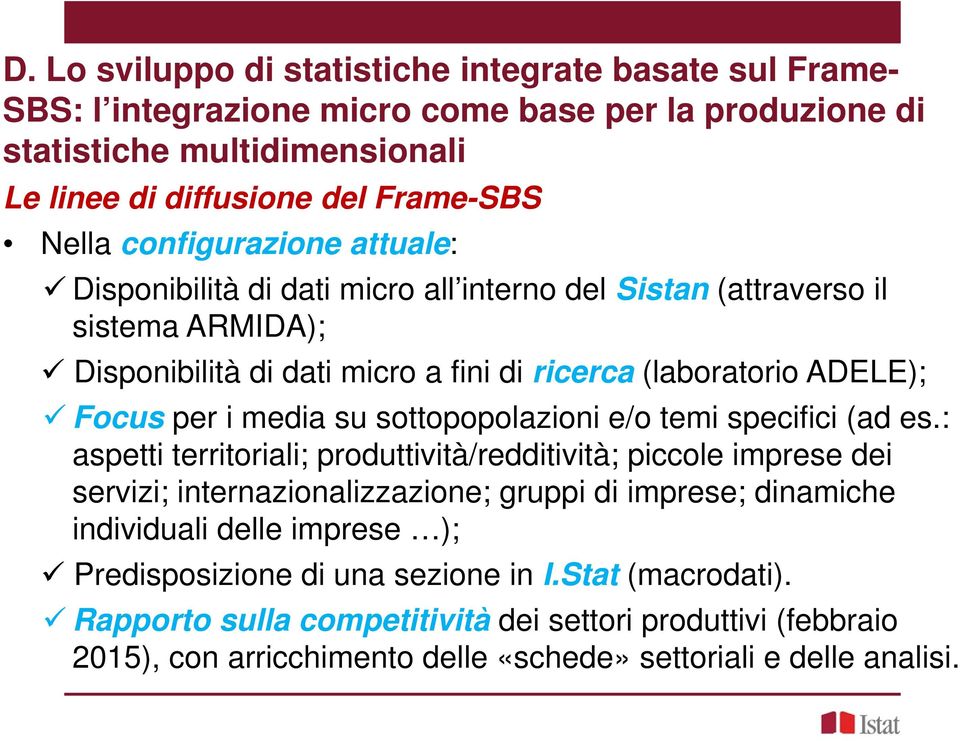 su sottopopolazioni e/o temi specifici (ad es.