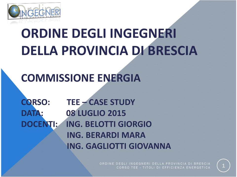 2015 DOCENTI: ING. BELOTTI GIORGIO ING. BERARDI MARA ING.