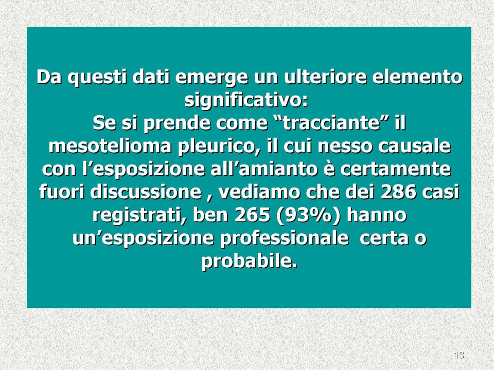 esposizione all amianto è certamente fuori discussione, vediamo che dei 286