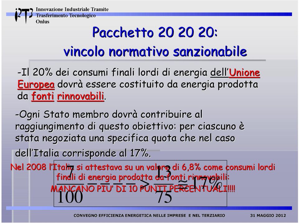 -Ogni Stato membro dovrà contribuire al raggiungimento di questo obiettivo: per ciascuno è stata negoziata una specifica quota che