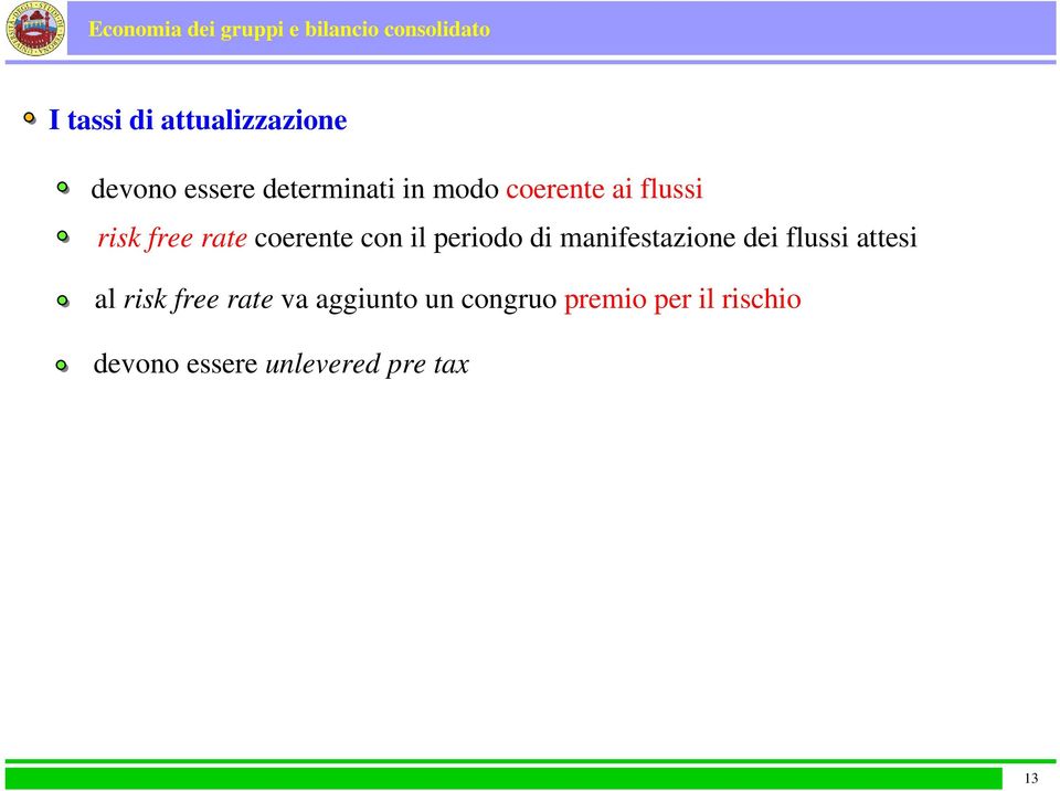 manifestazione dei flussi attesi al risk free rate va aggiunto