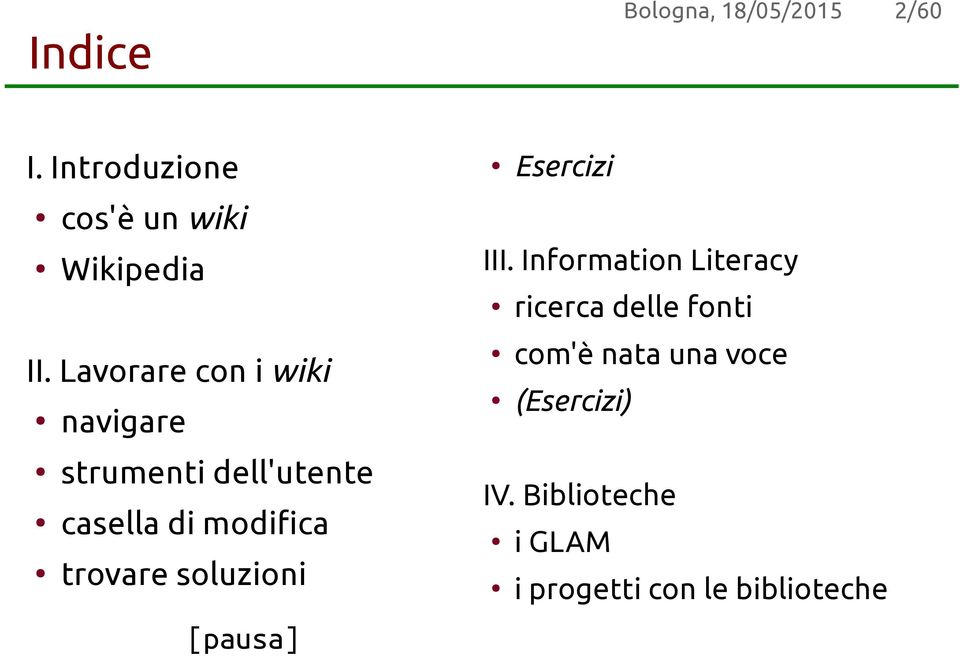 trovare soluzioni [pausa] Esercizi III.