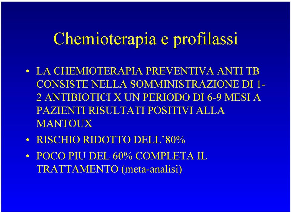 DI 6-9 MESI A PAZIENTI RISULTATI POSITIVI ALLA MANTOUX RISCHIO