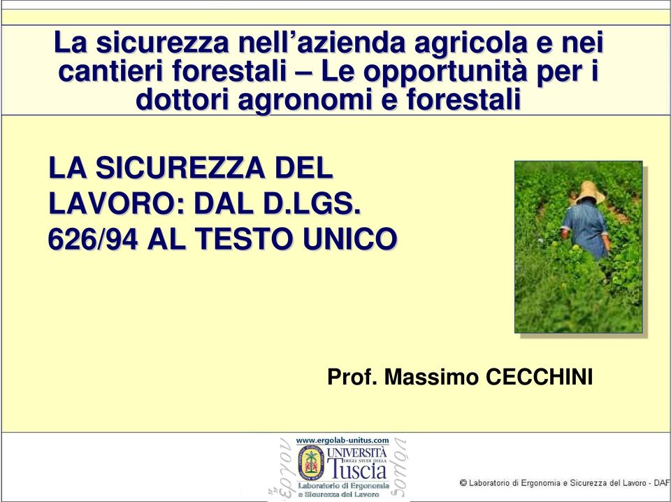 agronomi e forestali LA SICUREZZA DEL LAVORO: